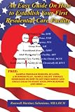 An Easy Guide On How to Establish Your First Residential Care Facility Romwell , Martinez Sabeniano
