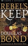 Duncan's War/King's Arrow/Rebel's Keep (Crown and Covenant Series 1-3)