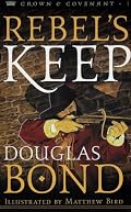 Duncan's War/King's Arrow/Rebel's Keep (Crown and Covenant Series 1-3)