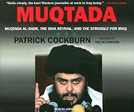Muqtada!: Muqtada-al-Sadr, the Shia Revival, and the Struggle for Iraq
