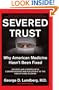 Severed Trust: Why American Medicine Hasn't Been Fixed--and What We Can Do About It