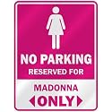 NO PARKING " RESERVED FOR MADONNA ONLY " PARKING SIGN NAME