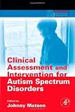 Clinical Assessment and Intervention for Autism Spectrum Disorders (Practical Resources for the Mental Health Professional)