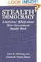 Stealth Democracy: Americans' Beliefs About How Government Should Work (Cambridge Studies in Public Opinion and Political Psychology)