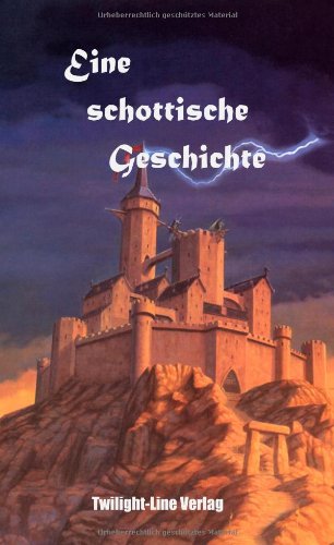 Twilight-Line GbR Eine schottische Geschichte: erotische Novelle