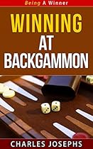 Winning at Backgammon - Being A Winner Series Winning at Backgammon - Being A Winner Series