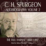 C.H. Spurgeon's Autobiography, Volume II: The Full Harvest | [C. H. Spurgeon]
