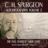 C.H. Spurgeon's Autobiography, Volume II: The Full Harvest