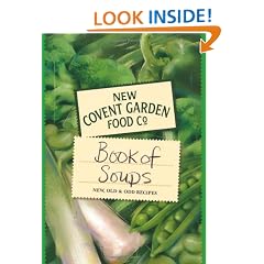 New Covent Garden Food Co. Book of Soups: New, Old and Odd Recipes
