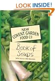 New Covent Garden Food Co. Book of Soups: New, Old and Odd Recipes