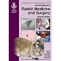 BSAVA Manual of Rabbit Medicine and Surgery (BSAVA British Small Animal Veterinary Association)