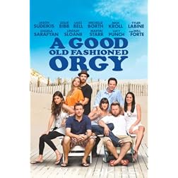 A Good Old Fashioned Orgy (Unrated)