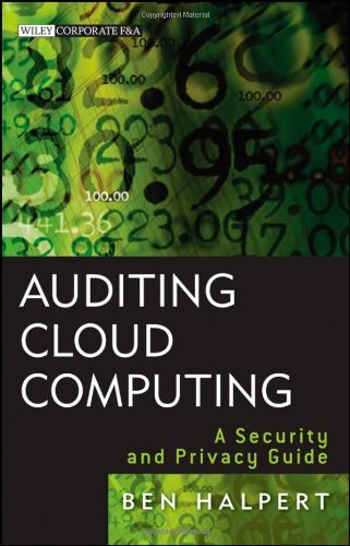 Auditing Cloud Computing: A Security and Privacy Guide (Wiley Corporate F&A) [Hardcover] [2011] (Author) Ben Halpert