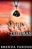 The Onyx Talisman (Talisman Series, Book 3)