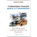ind�pendance financi�re  gr�ce � l'immobilier (L')