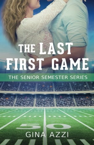 The Last First Game (The Senior Semester Series) (Volume 1)