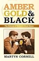 Amber, Gold and Black: The History of Britain's Great Beers