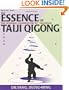 The Essence of Taiji Qigong: The Internal Foundation of Taijiquan (Martial Arts-Qigong)