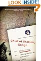 Chief of Station, Congo: Fighting the Cold War in a Hot Zone