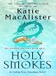 Holy Smokes: An Aisling Grey, Guardian, Novel