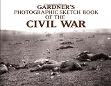 Gardners Photographic Sketchbook of the Civil War
