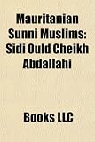 Mauritanian Sunni Muslims: Sidi Ould Cheikh Abdallahi
