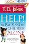 Help I'm Raising My Children Alone: A guide for single parents and those who sometimes feel they are single