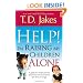 Help I'm Raising My Children Alone: A guide for single parents and those who sometimes feel they are single