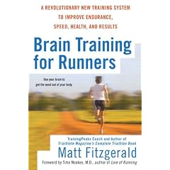 Brain Training for Runners: A Revolutionary New Training System to Improve Endurance, Speed, Health, and Results