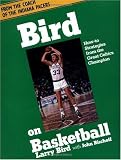 Bird On Basketball: How-to Strategies From The Great Celtics Champion