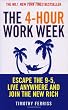 The 4-Hour Work Week: Escape the 9-5, Live Anywhere and Join the New Rich