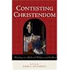 Contesting Christendom: Readings in Medieval Religion and Culture