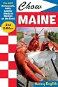 Chow Maine: The Best Restaurants, Cafes, Lobster Shacks & Markets on the Coast, Second Edition