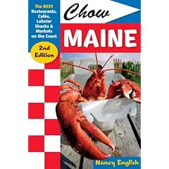 Chow Maine: The Best Restaurants, Cafes, Lobster Shacks & Markets on the Coast, Second Edition