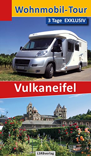 Wohnmobil-Tour - 3 Tage EXKLUSIV Vulkaneifel (German Edition)