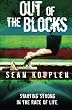 Out of the Blocks: A Student's Journey to A Fulfilling Career and Life.