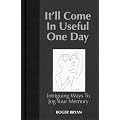 It'll Come In Useful One Day (2nd edition)
