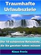Traumhafte Urlaubsziele: Die 10 sch�nsten Reiseziele, die Sie gesehen haben m�ssen
