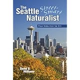 The Street-Smart Naturalist: Field Notes from Seattle