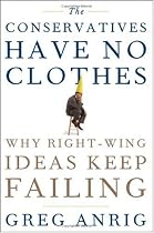 The Conservatives Have No Clothes: Why Right-Wing Ideas Keep Failing