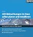 LED-Beleuchtungen im Haus selbst planen und installieren