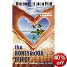 The Honeymoon Effect: The Science of Creating Heaven on Earth The Honeymoon Effect: The Science of Creating Heaven on Earth