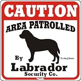 "Dog Yard Sign ""Caution Area Patrolled By Labrador Security Company""