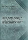 Produkt-Bild: Problems in the law of contracts; a collection of concrete problems, arranged for study, review, and class-room discussion, in connection with case books, textbooks, or lectures, with reference notes