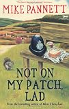 Not On My Patch, Lad: More Tales of a Yorkshire Bobby