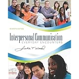 interpersonal communication everyday encounters 7th edition