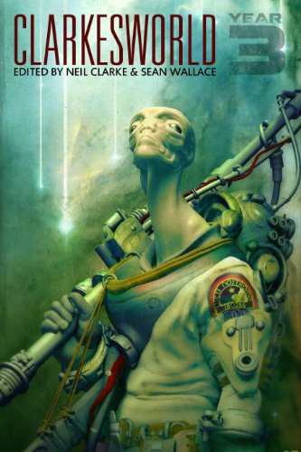 Clarkesworld: Year Three (Clarkesworld Anthology Book 3)