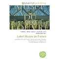 Label Mus�e de France: Label officiel fran�ais, Mus�e, Code du patrimoine, Minist�re de la Culture (France), R�union des mus�es nationaux, Mus�e de Die