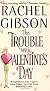 The Trouble With Valentine's Day