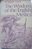 The wisdom of the English mystics